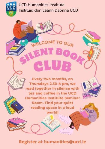 The HI Silent Book Club | new date 2 October 2025 | HI Seminar Room H204, 2.30-4pm | Please email humanities@ucd.ie to register